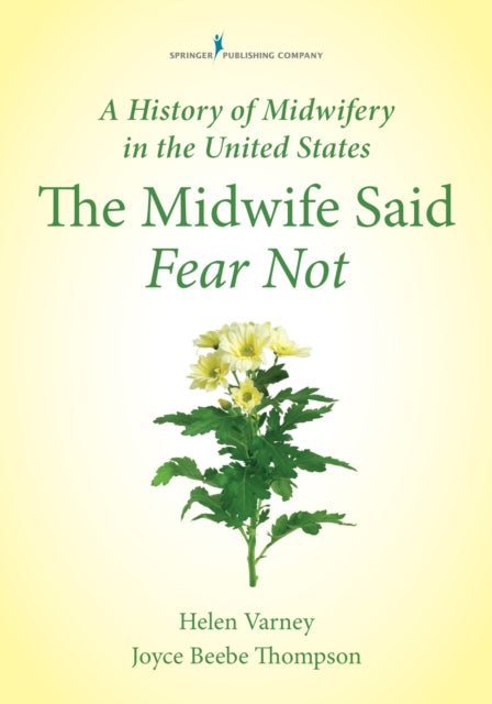 Book cover of: History of Midwifery in the United States. By: Joyce E. Thompson