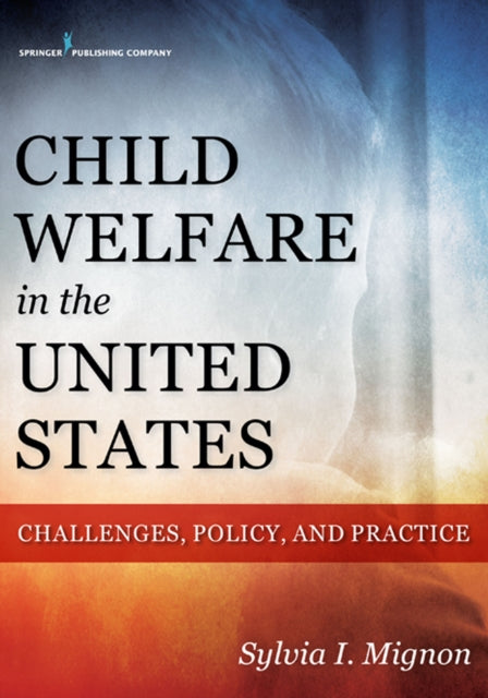 Book cover of: Child Welfare in the United States. By: Sylvia Mignon