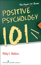 Book cover of: Positive Psychology 101. By: Philip C. Watkins