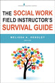 Book cover of: Social Work Field Instructor's Survival Guide. By: Melissa A. Hensley