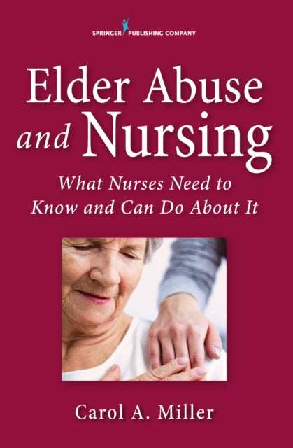 Book cover of: Elder Abuse and Nursing. By: Carol Miller