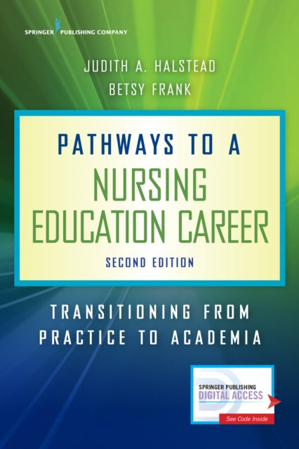 Book cover of: Pathways to a Nursing Education Career. By: Judith A. Halstead