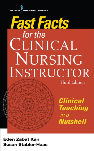 Book cover of: Fast Facts for the Clinical Nursing Instructor. By: Eden Zabat Kan