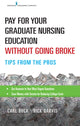 Book cover of: Pay for Your Graduate Nursing Education Without Going Broke. By: Carl Buck