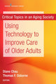 Book cover of: Using Technology to Improve Care of Older Adults. By: Diane Chau