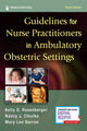 Book cover of: Guidelines for Nurse Practitioners in Ambulatory Obstetric Settings, Third Edition. By: Kelly Rosenberger