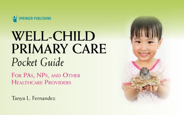 Book cover of: Well-Child Primary Care Pocket Guide. By: Tanya Fernandez