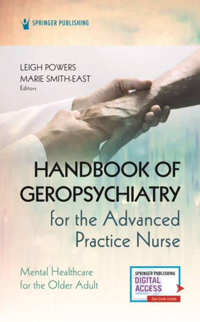 Book cover of: Handbook of Geropsychiatry for the Advanced Practice Nurse. By: Leigh Powers