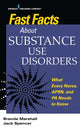 Book cover of: Fast Facts About Substance Use Disorders. By: Brenda Marshall