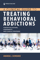 Clinical Guide to Treating Behavioral Addictions