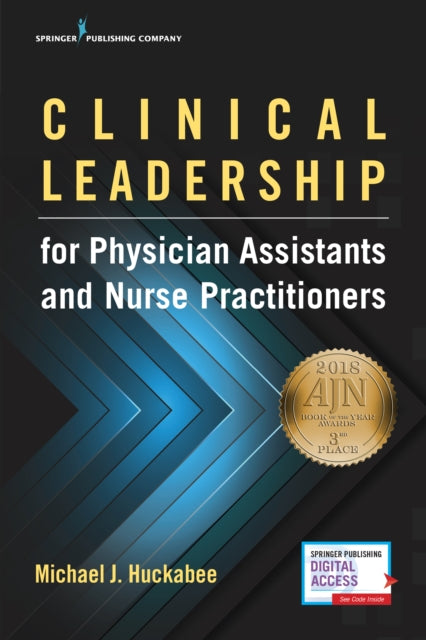 Book cover of: Clinical Leadership for Physician Assistants and Nurse Practitioners. By: Michael Huckabee