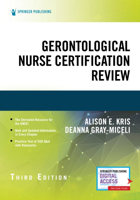 Book cover of: Gerontological Nurse Certification Review, Third Edition. By: Alison E. Kris