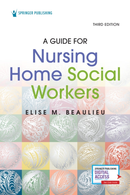Book cover of: Guide for Nursing Home Social Workers, Third Edition. By: Elise M. Beaulieu