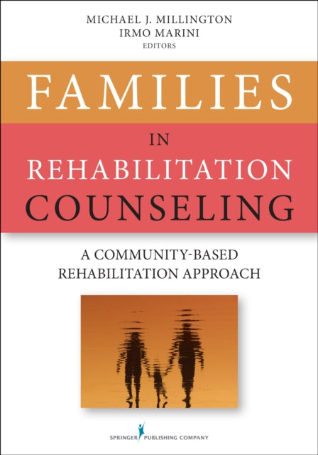 Book cover of: Families in Rehabilitation Counseling. By: Michael Jay Millington