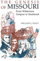 Book cover of: Genesis of Missouri. By: William E. Foley