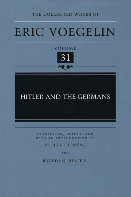 Book cover of: Hitler and the Germans (CW31). By: Eric Voegelin