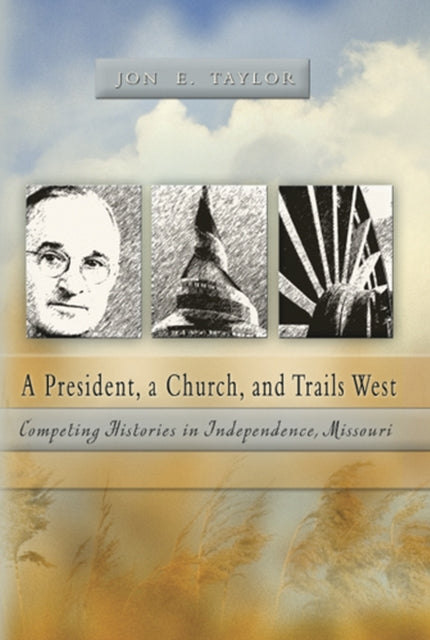 Book cover of: President, a Church and Trails West. By: Jon E. Taylor