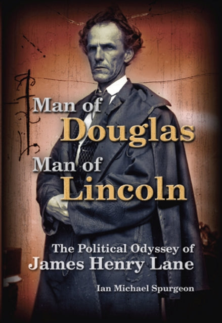 Book cover of: Man of Douglas, Man of Lincoln. By: Ian Michael Spurgeon
