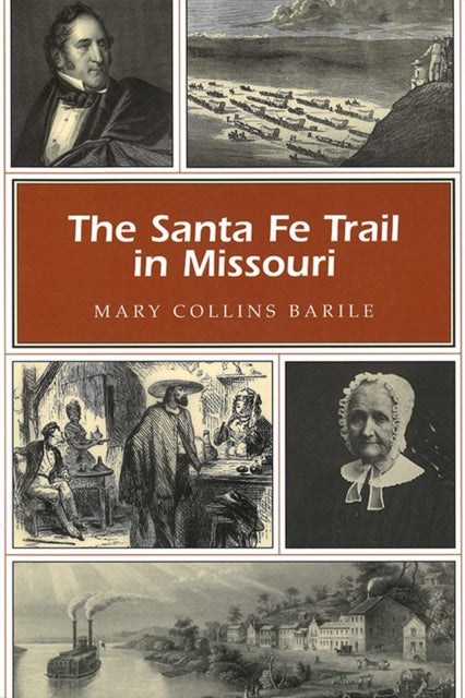 Book cover of: Santa Fe Trail in Missouri. By: Mary Barile