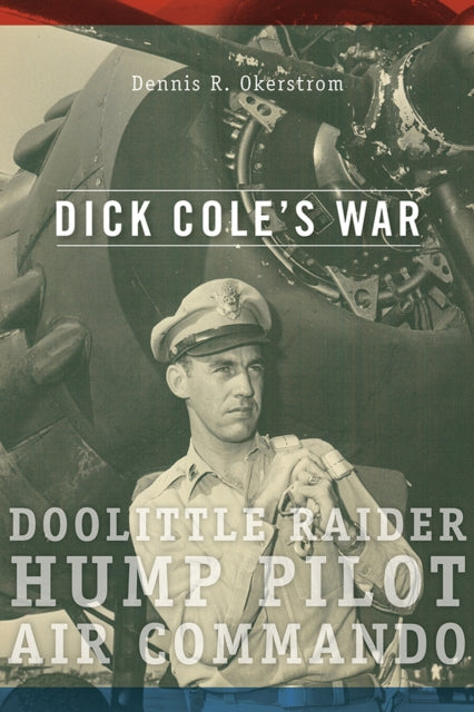 Book cover of: Dick Cole's War. By: Dennis R. Okerstrom