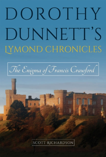 Book cover of: Dorothy Dunnett’s Lymond Chronicles. By: Scott Douglas Richardson