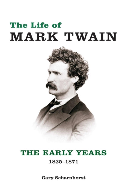 Book cover of: Life of Mark Twain. By: Gary Scharnhorst