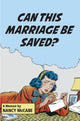 Book cover of: Can This Marriage Be Saved?. By: Nancy McCabe