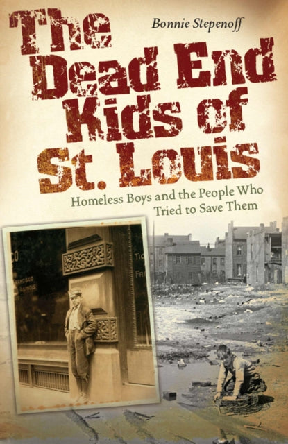 Book cover of: Dead End Kids of St. Louis Volume 1. By: Bonnie Stepenoff