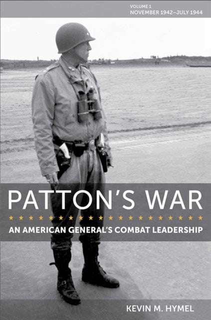 Book cover of: Patton's War. By: Kevin M. Hymel