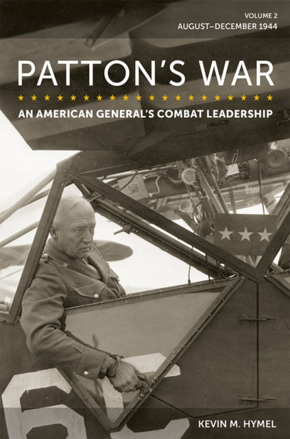 Book cover of: Patton's War, Volume 2. By: Kevin M. Hymel