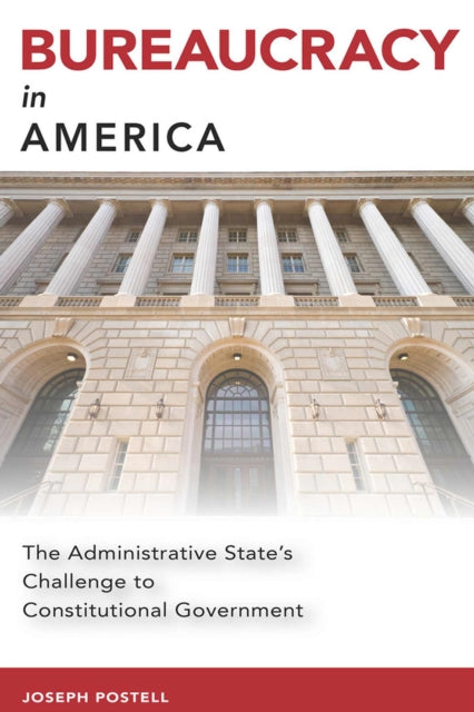 Book cover of: Bureaucracy in America. By: Joseph Postell
