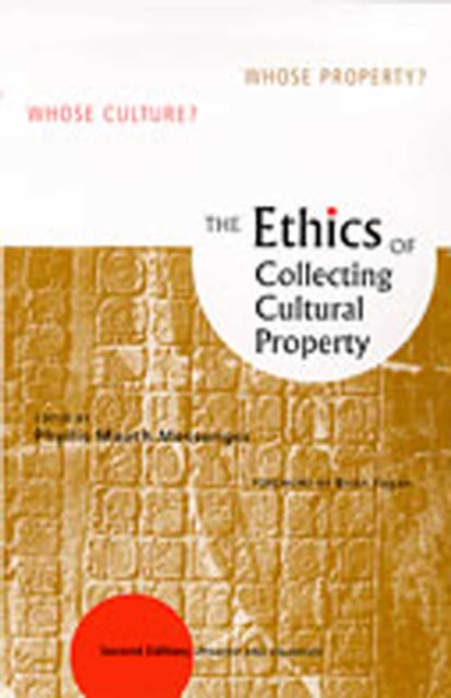Book cover of: Ethics of Collecting Cultural Property. By: Phyllis Mauch Messenger