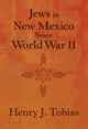 Book cover of: Jews in New Mexico Since World War II. By: Henry J. Tobias