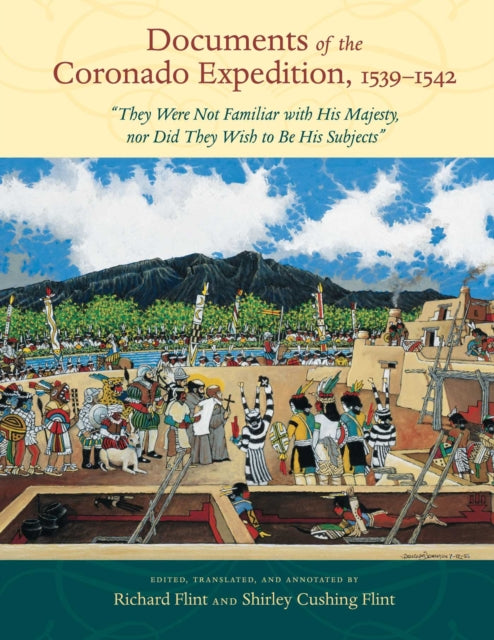 Book cover of: Documents of the Coronado Expedition, 1539–1542. By: Richard Flint