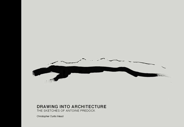 Book cover of: Drawing Into Architecture. By: Christopher Curtis Mead