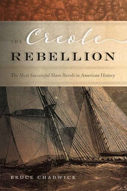 Book cover of: Creole Rebellion. By: Bruce Chadwick