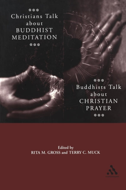 Book cover of: Christians Talk about Buddhist Meditation, Buddhists Talk About Christian Prayer