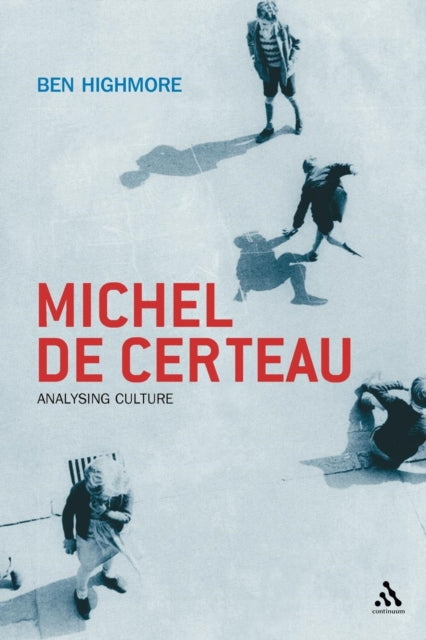 Book cover of: Michel De Certeau. By: Ben Highmore