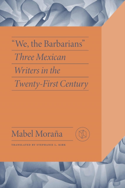 Book cover of: We the Barbarians. By: Mabel Moraña