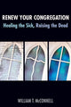 Book cover of: Renew Your Congregation. By: William T. McConnell