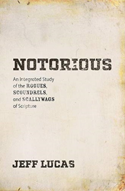 Book cover of: Notorious. By: Jeff Lucas