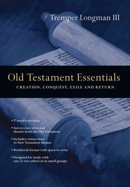 Book cover of: Old Testament Essentials – Creation, Conquest, Exile and Return