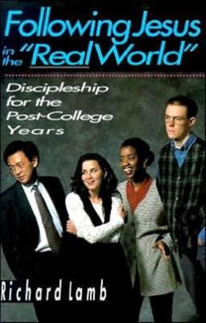 Book cover of: Following Jesus in the "Real World" – Discipleship for the Post–College Years