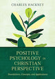 Book cover of: Positive Psychology in Christian Perspective – Foundations, Concepts, and Applications. By: Charles Hackney