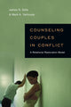Book cover of: Counseling Couples in Conflict – A Relational Restoration Model. By: James Nathan Sells