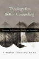 Book cover of: Theology for Better Counseling – Trinitarian Reflections for Healing and Formation