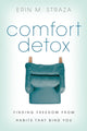 Book cover of: Comfort Detox – Finding Freedom from Habits that Bind You. By: Erin M. Straza