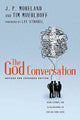 Book cover of: God Conversation – Using Stories and Illustrations to Explain Your Faith. By: J. P. Moreland