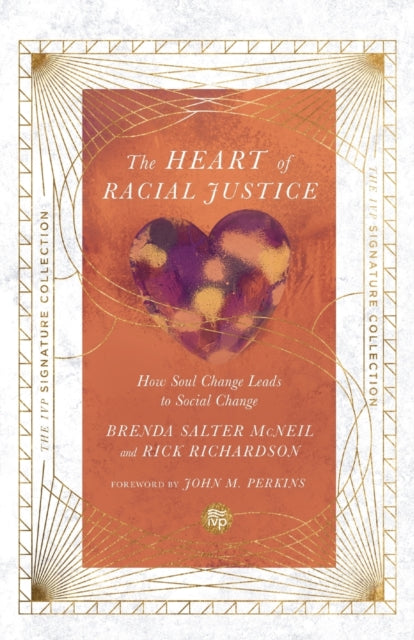 Book cover of: Heart of Racial Justice – How Soul Change Leads to Social Change. By: Brenda Salter McNeil