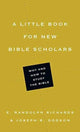 Book cover of: Little Book for New Bible Scholars. By: E. Randolph Richards